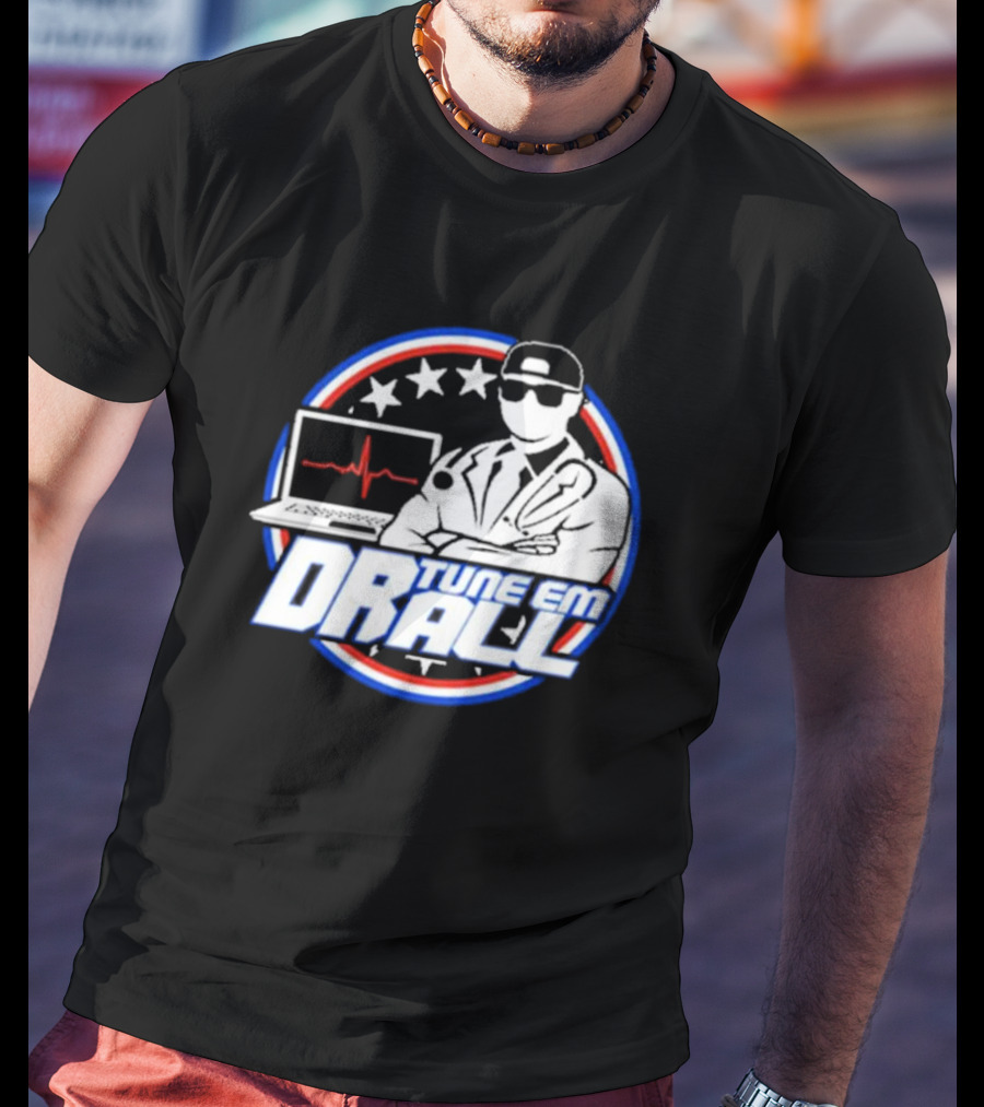 Dr. Tune Em All YouTube Channel Tune Em Dr All T-Shirt