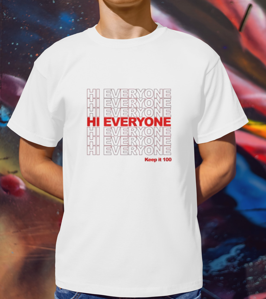 Gabriel Zamora Hi Everyone Keep It 100 Stacked Text T-Shirt