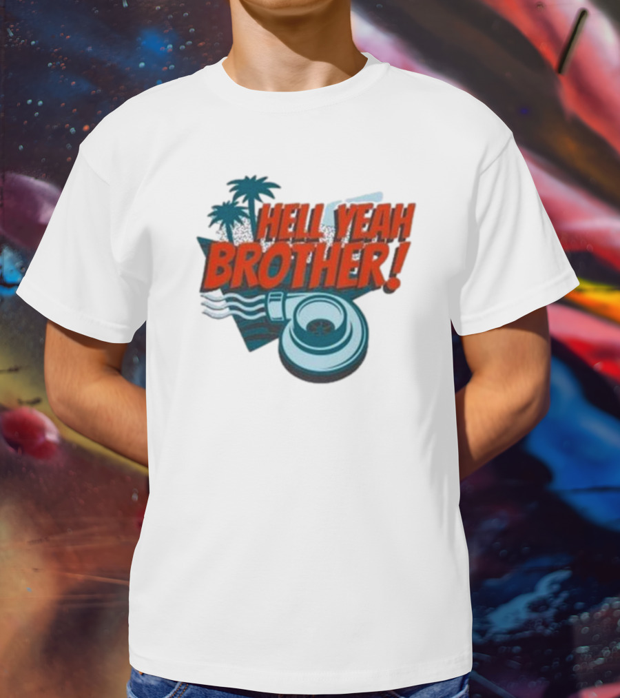 Hell Yeah Brother Palm Tree Turbo Charged Adventure T-Shirt