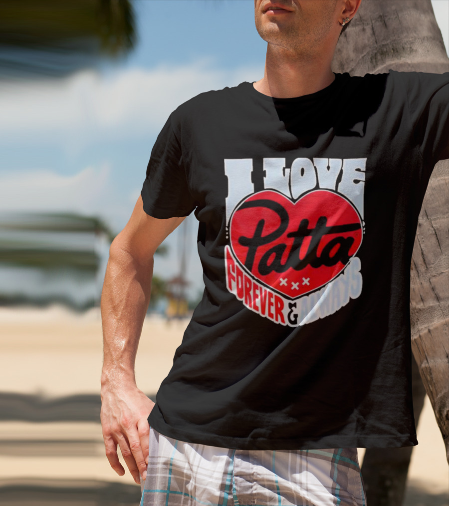 I Love Patta Heart Forever And Always T-Shirt