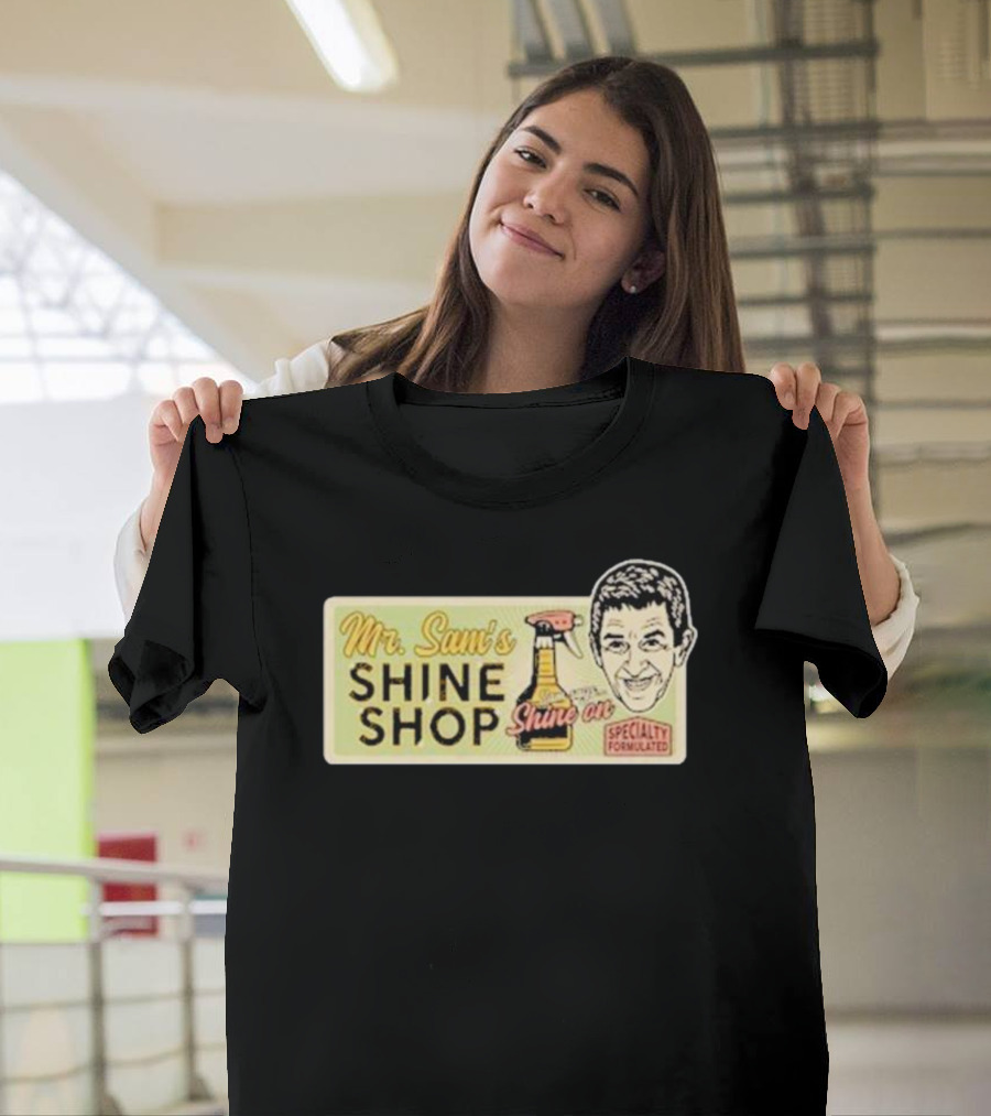 Mr. Sam's Shine Shop Shine On Specialty Formulated T-Shirt