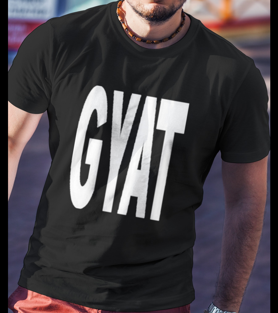 GYAT New T-Shirt
