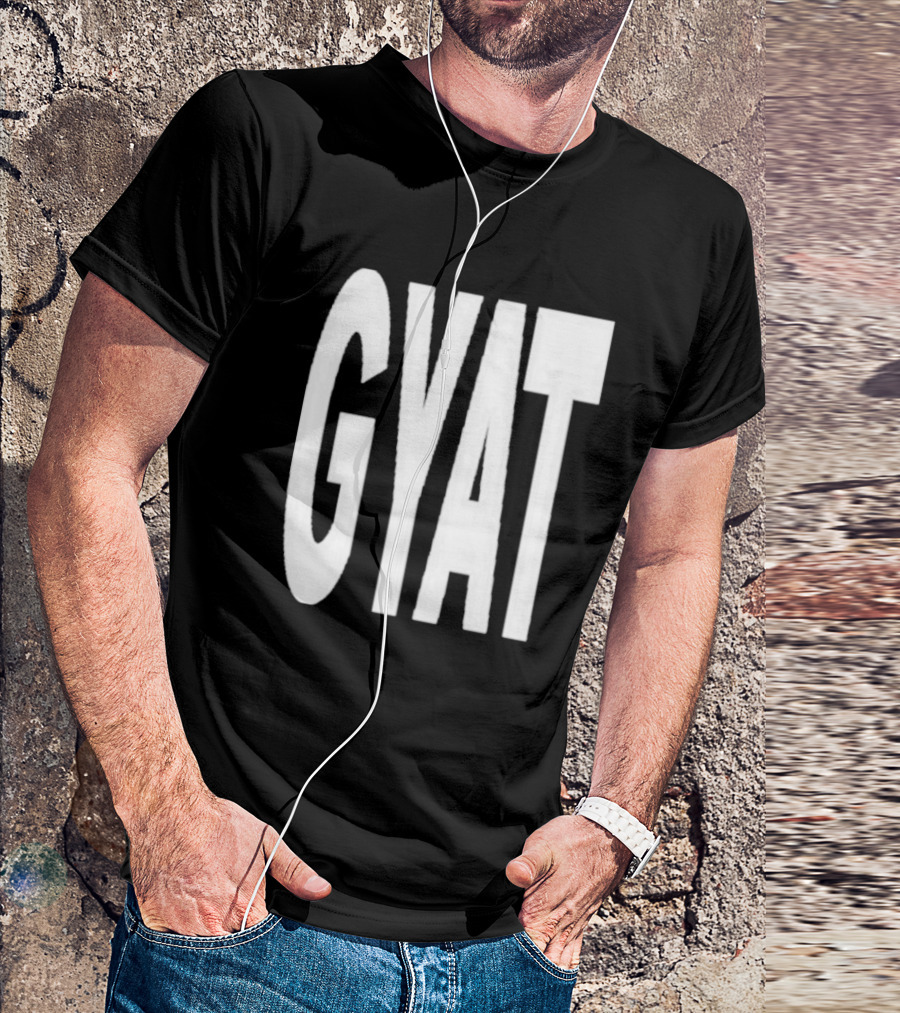 GYAT New T-Shirt
