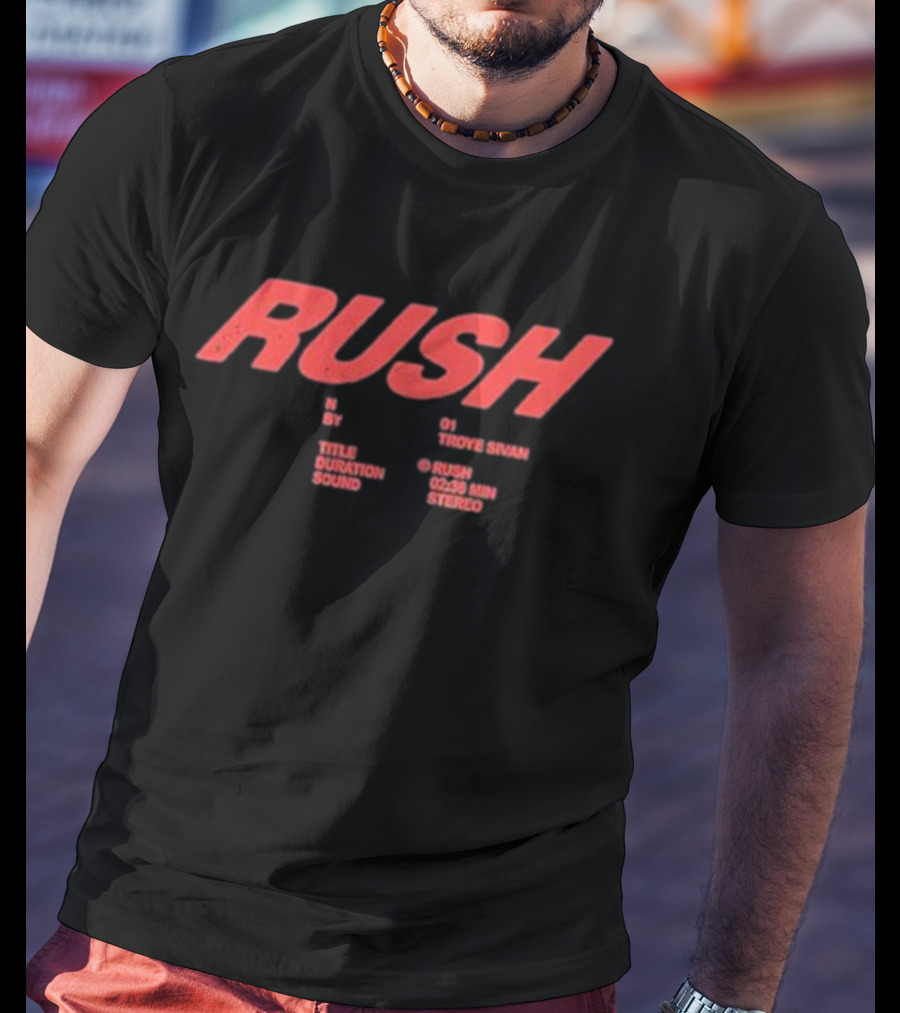 RUSH Troye Sivan 02:39 Min Stereo T-Shirt