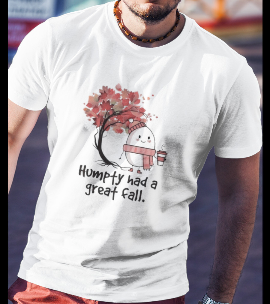 Humpty Had A Great Fall Cozy Autumn Scene T-Shirt