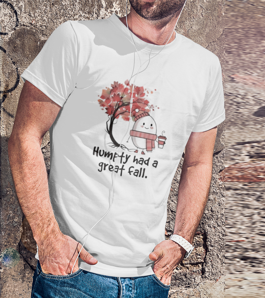Humpty Had A Great Fall Cozy Autumn Scene T-Shirt