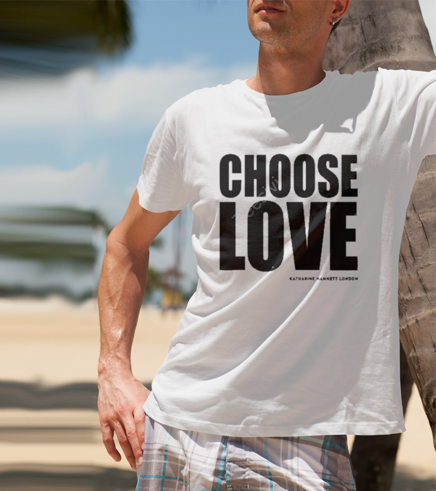 Katherine Hamnett London Choose Love Charity T-Shirt
