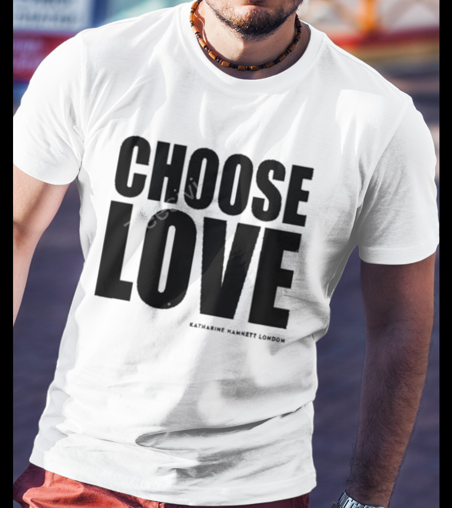 Katherine Hamnett London Choose Love Charity T-Shirt