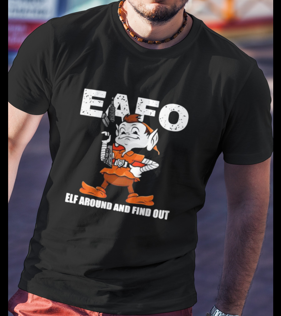 Browns EAFO Elf Around And Find Out T-Shirt