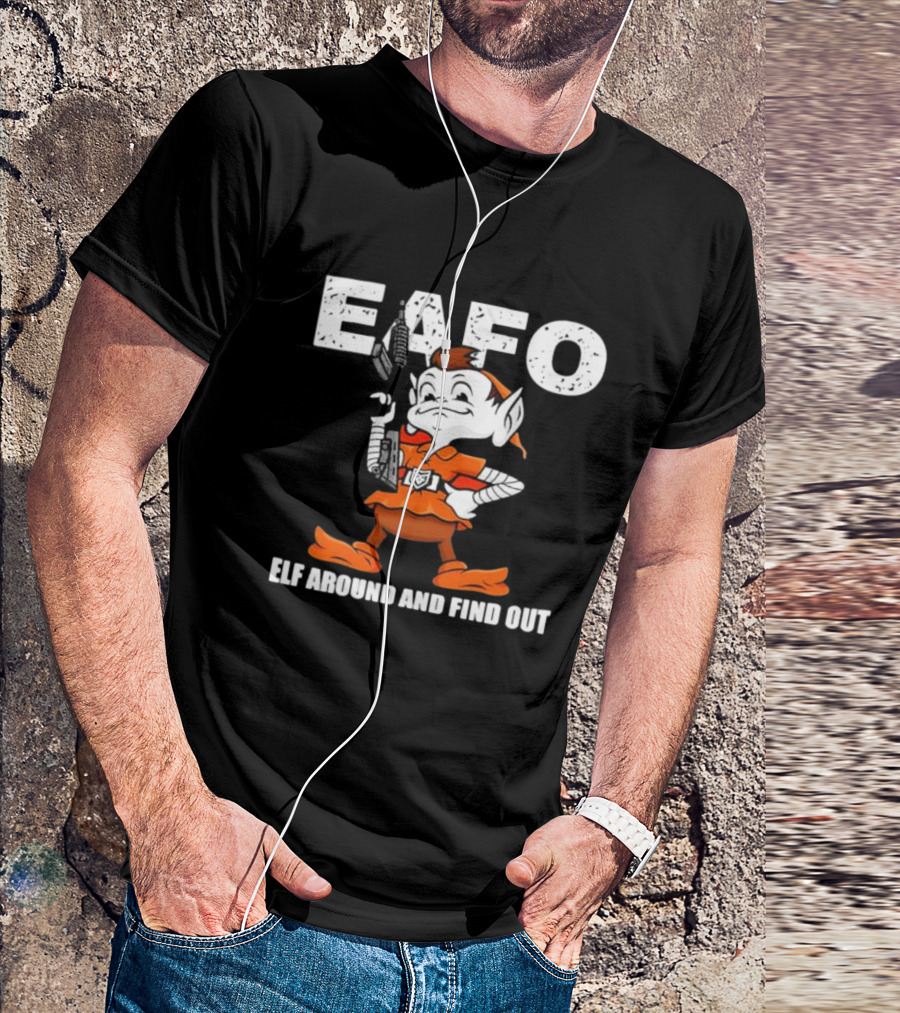 Browns EAFO Elf Around And Find Out T-Shirt