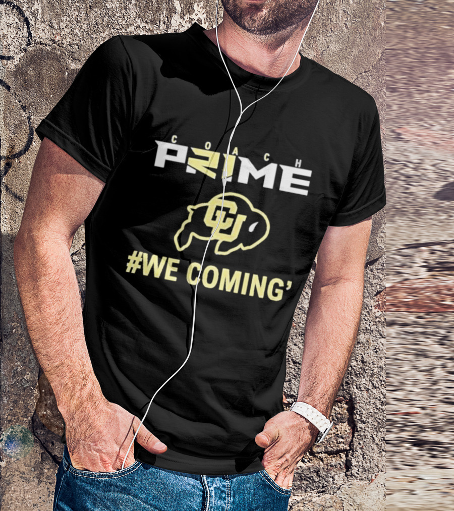 Coach Prime Colorado Buffaloes We Coming T-Shirt