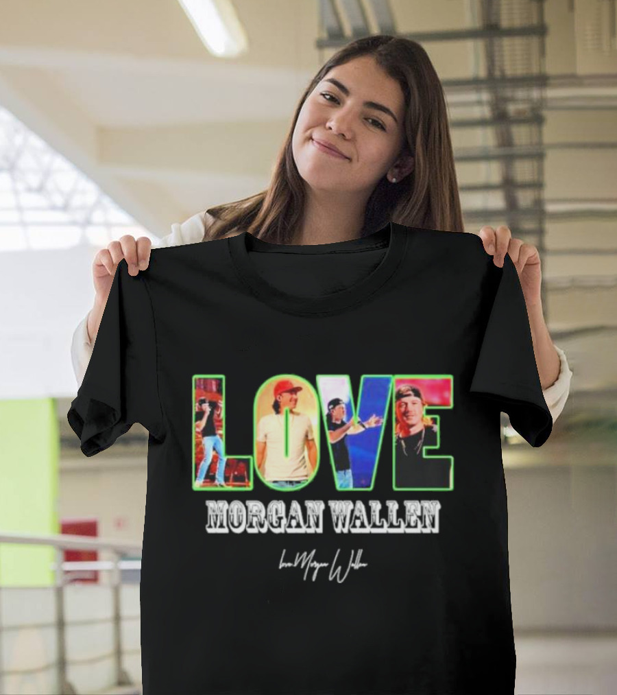 LOVE Morgan Wallen Love Morgan Wallen T-Shirt