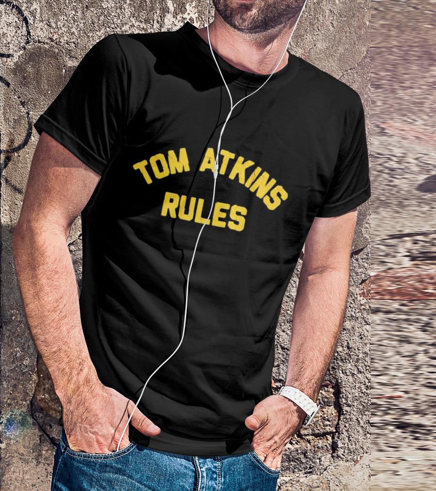 Tom Atkins Rules T-Shirt
