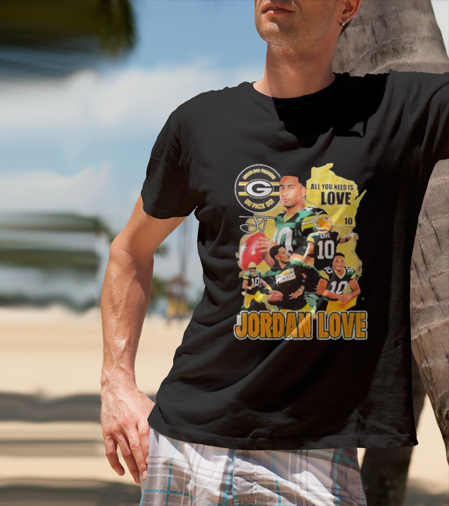 Jordan Love Green Bay Packers All You Need Is Love 10 Go Pack Go T-Shirt