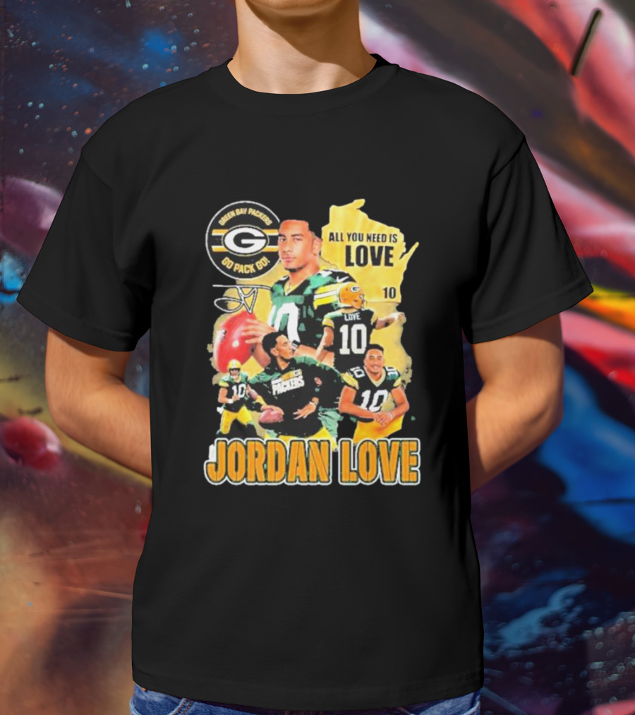 Jordan Love Green Bay Packers All You Need Is Love 10 Go Pack Go T-Shirt