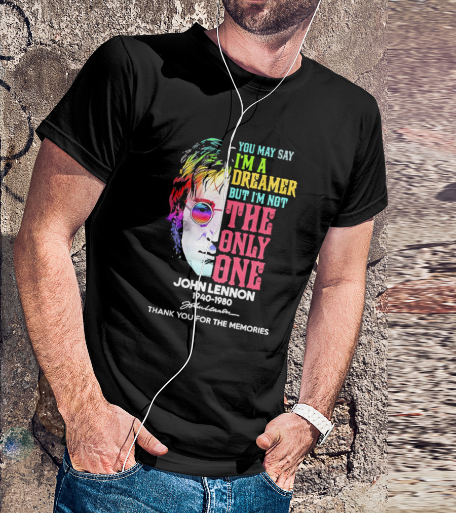 You May Say I'm A Dreamer Rainbow Portrait John Lennon 1940-1980 Thank You For The Memories T-Shirt