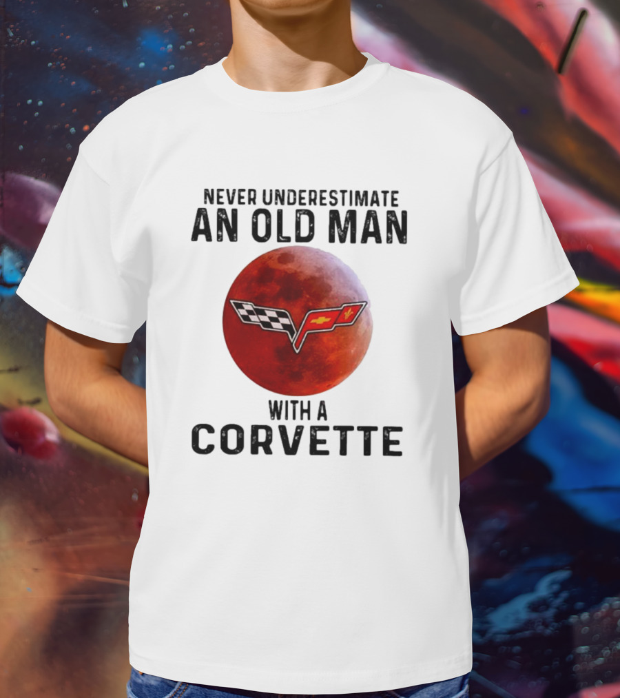 Never Underestimate An Old Man With A Corvette Blood Moon T-Shirt