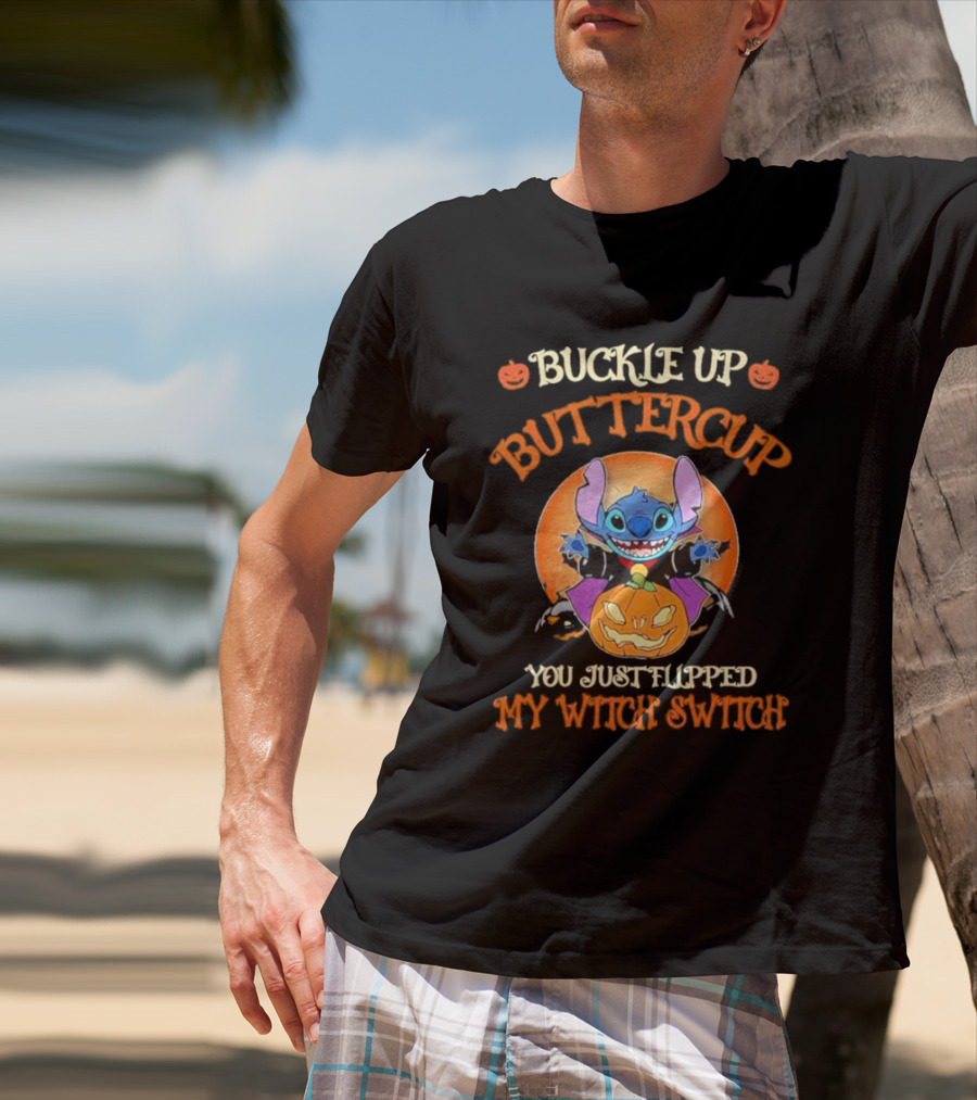 Buckle Up Buttercup You Just Flipped My Witch Switch Stitch Halloween T-Shirt