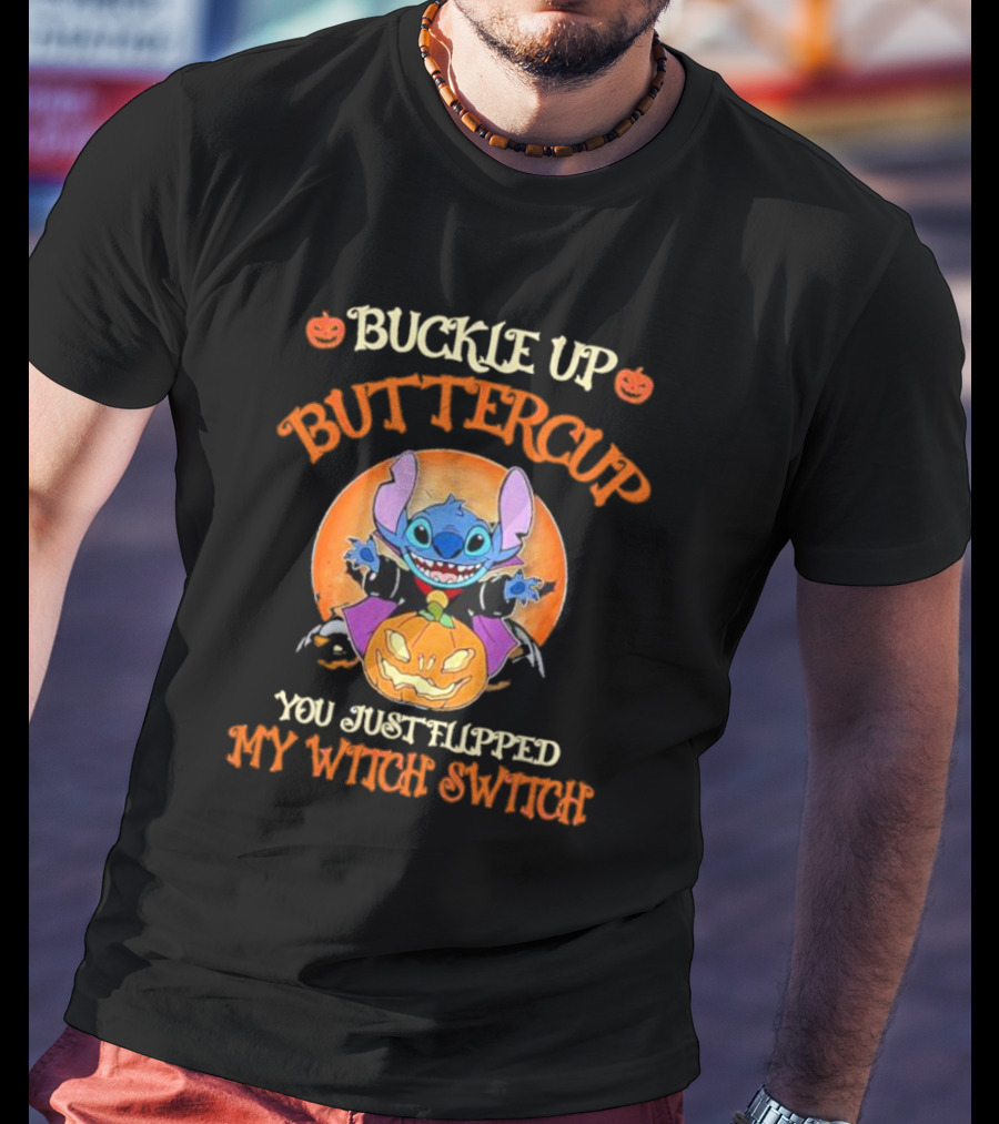 Buckle Up Buttercup You Just Flipped My Witch Switch Stitch Halloween T-Shirt