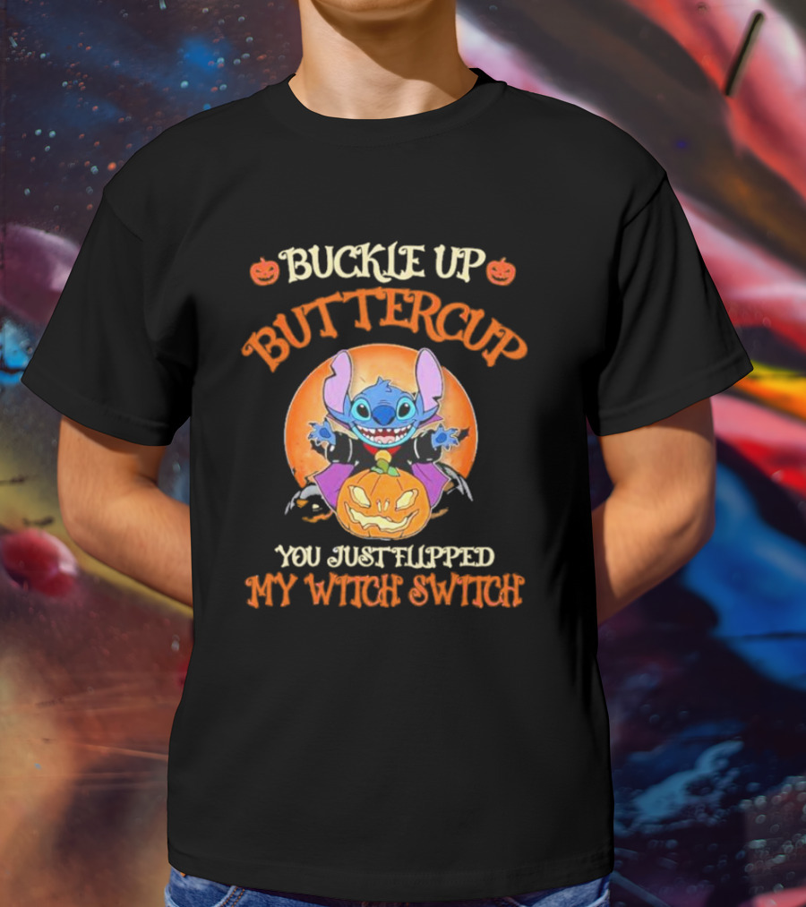 Buckle Up Buttercup You Just Flipped My Witch Switch Stitch Halloween T-Shirt