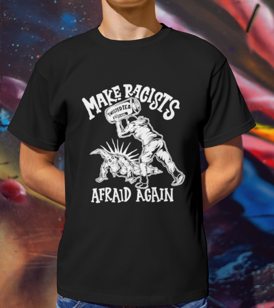 Make Racists Afraid Again Twisted Tea Comic Book T-Shirt