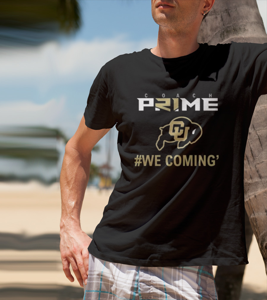 Coach Prime CU Buffaloes #We Coming T-Shirt