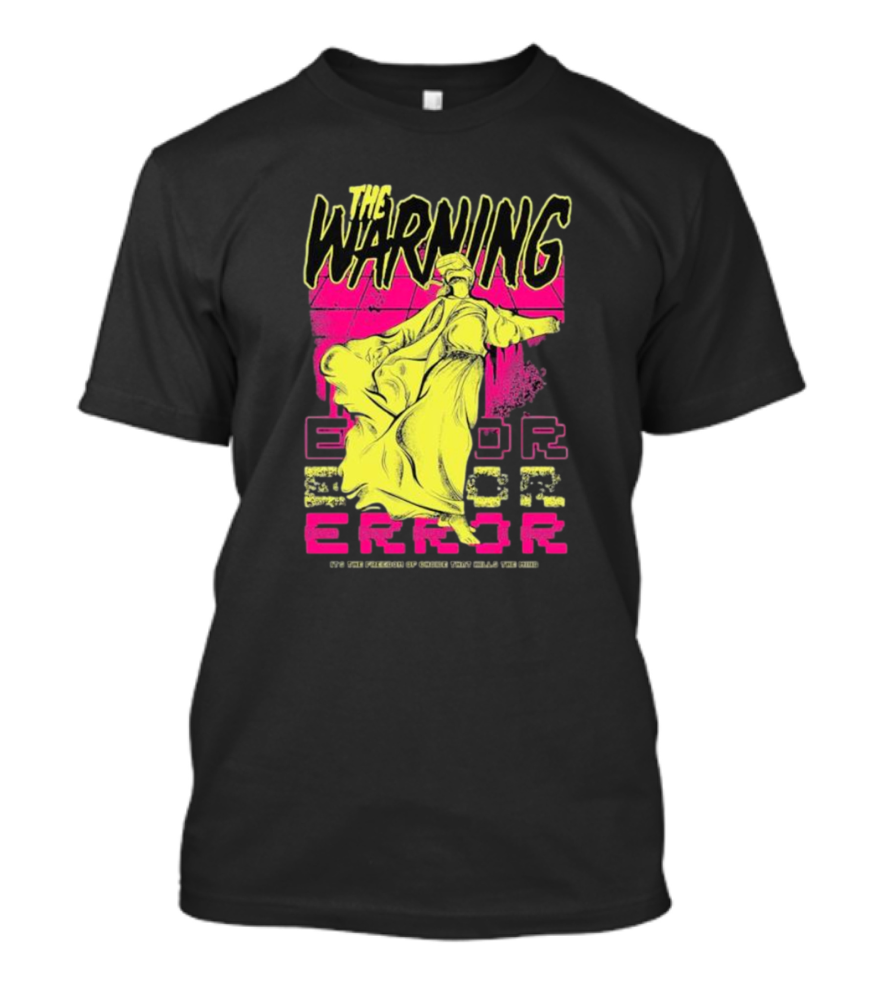 The Warning Error Freedom Of Choice Kills Mind Statue Neon Graffiti T-Shirt