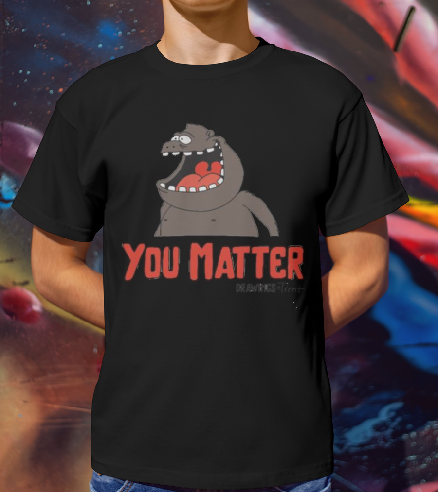 You Matter Trent Cap Cartoon Character T-Shirt