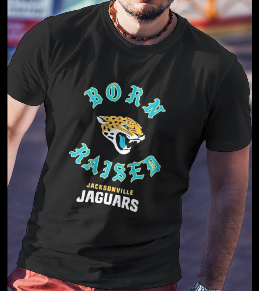 Born Raised Jacksonville Jaguars T-Shirt
