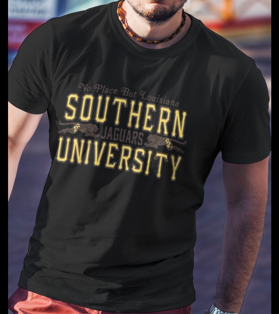 No Place But Louisiana Southern University Jaguars T-Shirt