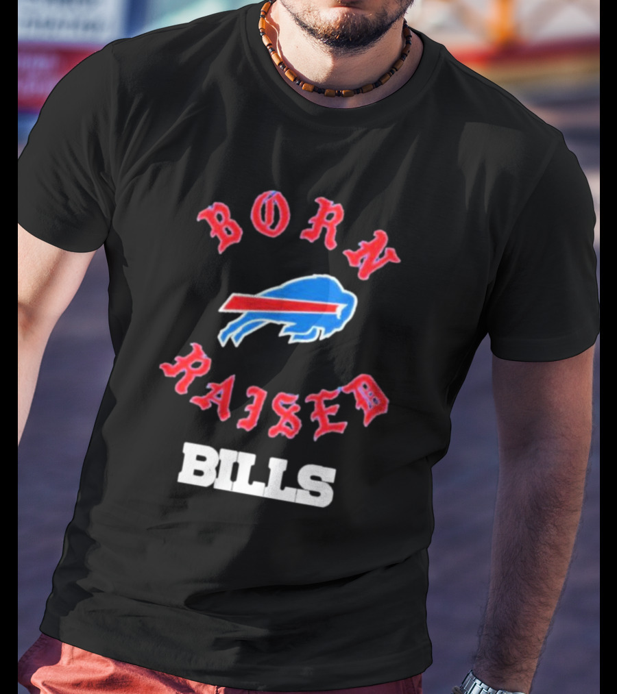 Born Raised Buffalo Bills Logo Fan Enthusiast T-Shirt
