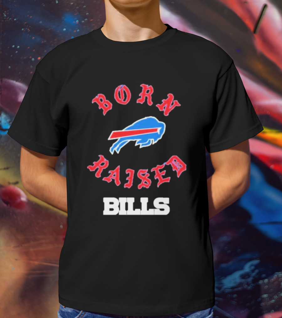 Born Raised Buffalo Bills Logo Fan Enthusiast T-Shirt
