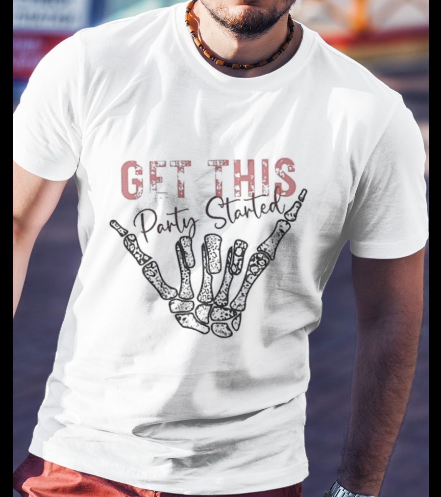 Get This Party Started Skeleton Hand T-Shirt