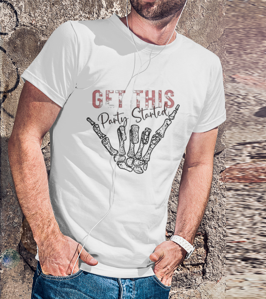 Get This Party Started Skeleton Hand T-Shirt