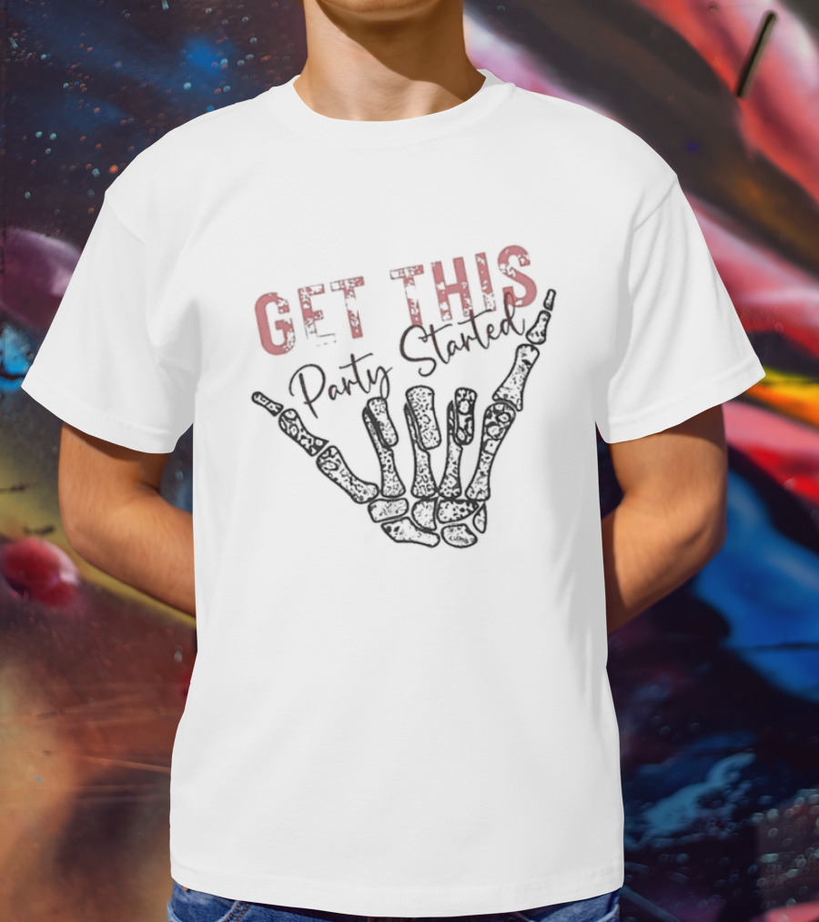 Get This Party Started Skeleton Hand T-Shirt