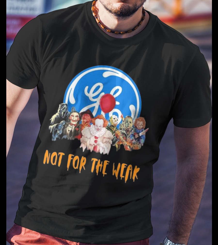 Horror Icons General Electric Not For The Weak T-Shirt