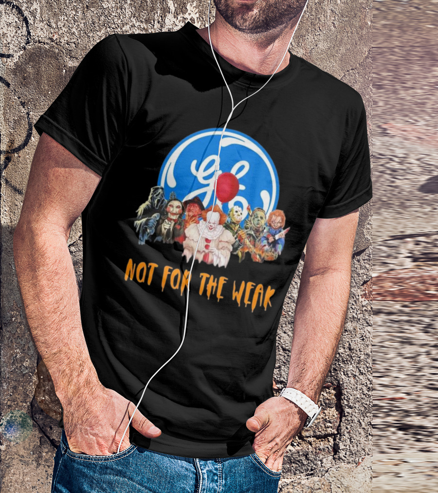 Horror Icons General Electric Not For The Weak T-Shirt