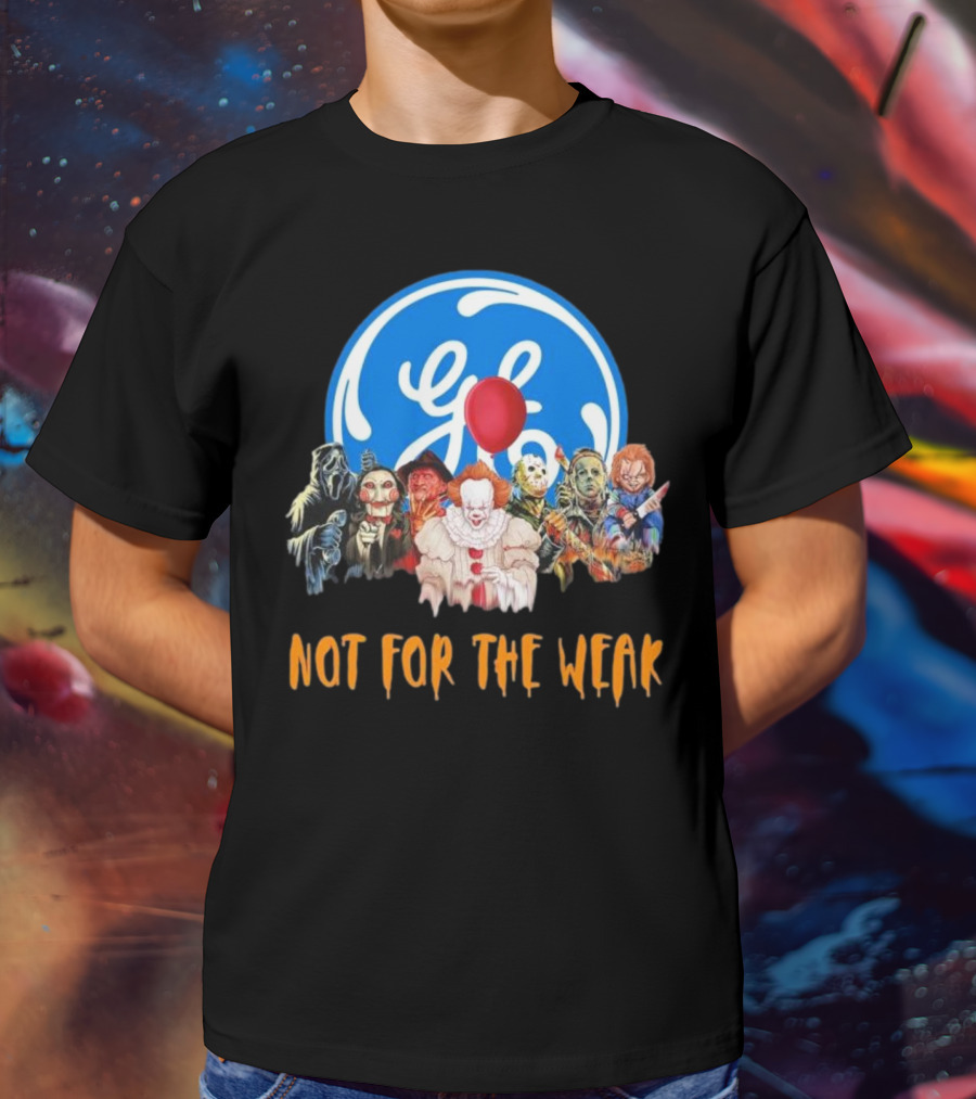 Horror Icons General Electric Not For The Weak T-Shirt