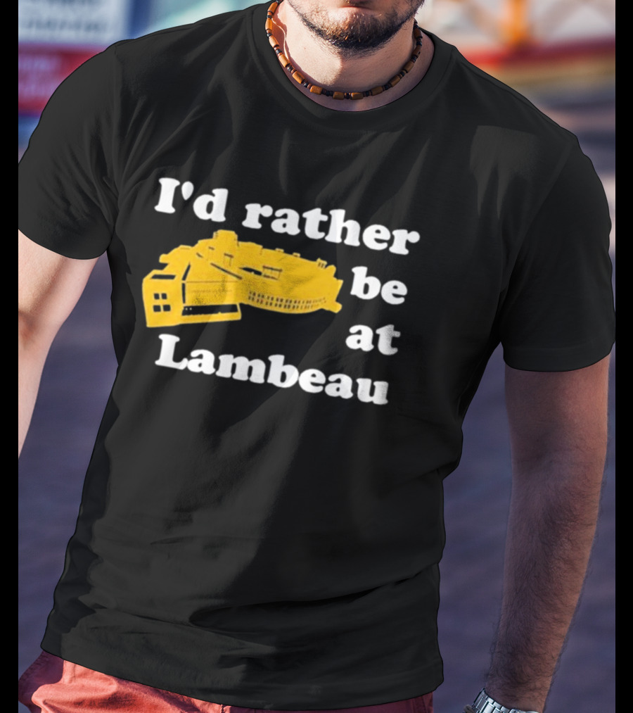I'd Rather Be At Lambeau Stadium Illustration Classic Phrase T-Shirt