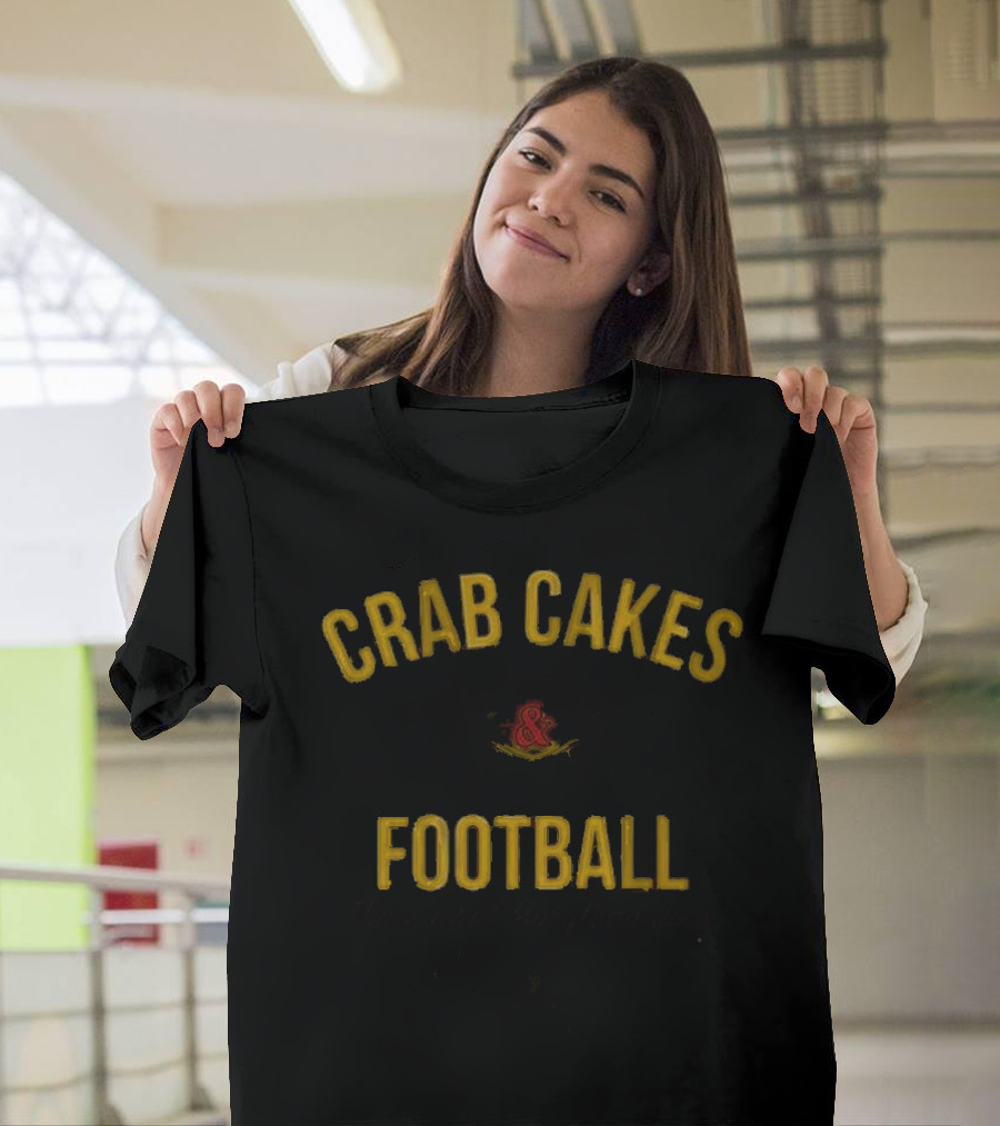 Maryland Crab Cakes And Football That's What Maryland Does T-Shirt