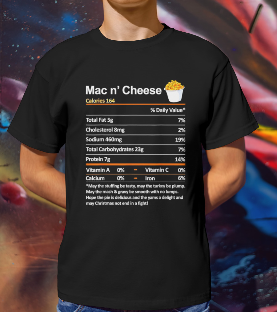 Mac N' Cheese Calories 164 Nutrition Facts And Holiday Wishes T-Shirt