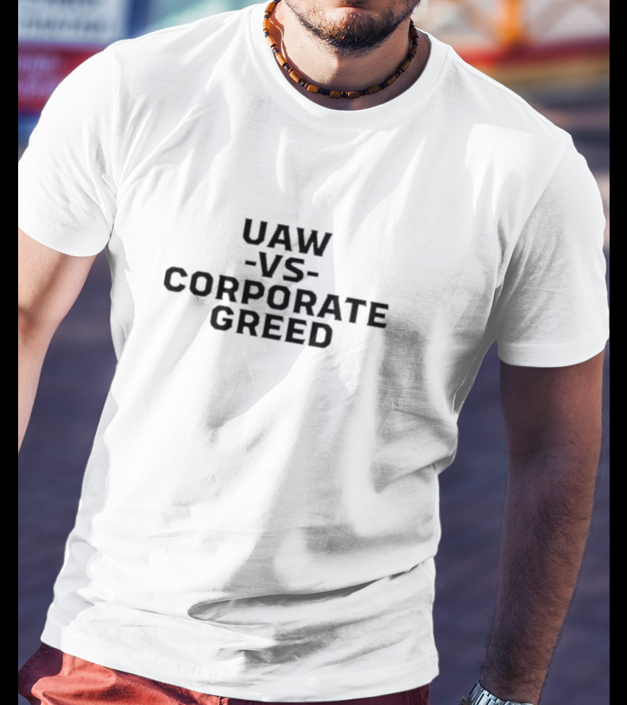 UAW Versus Corporate Greed T-Shirt