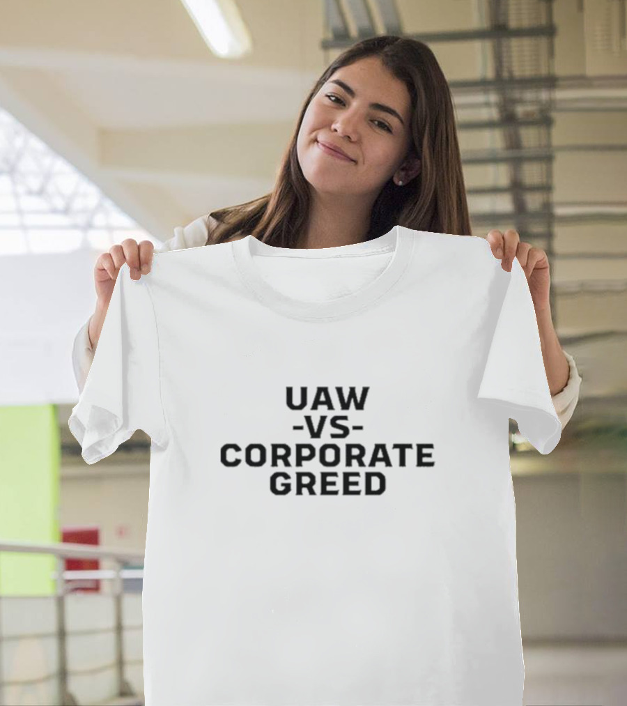 UAW Versus Corporate Greed T-Shirt