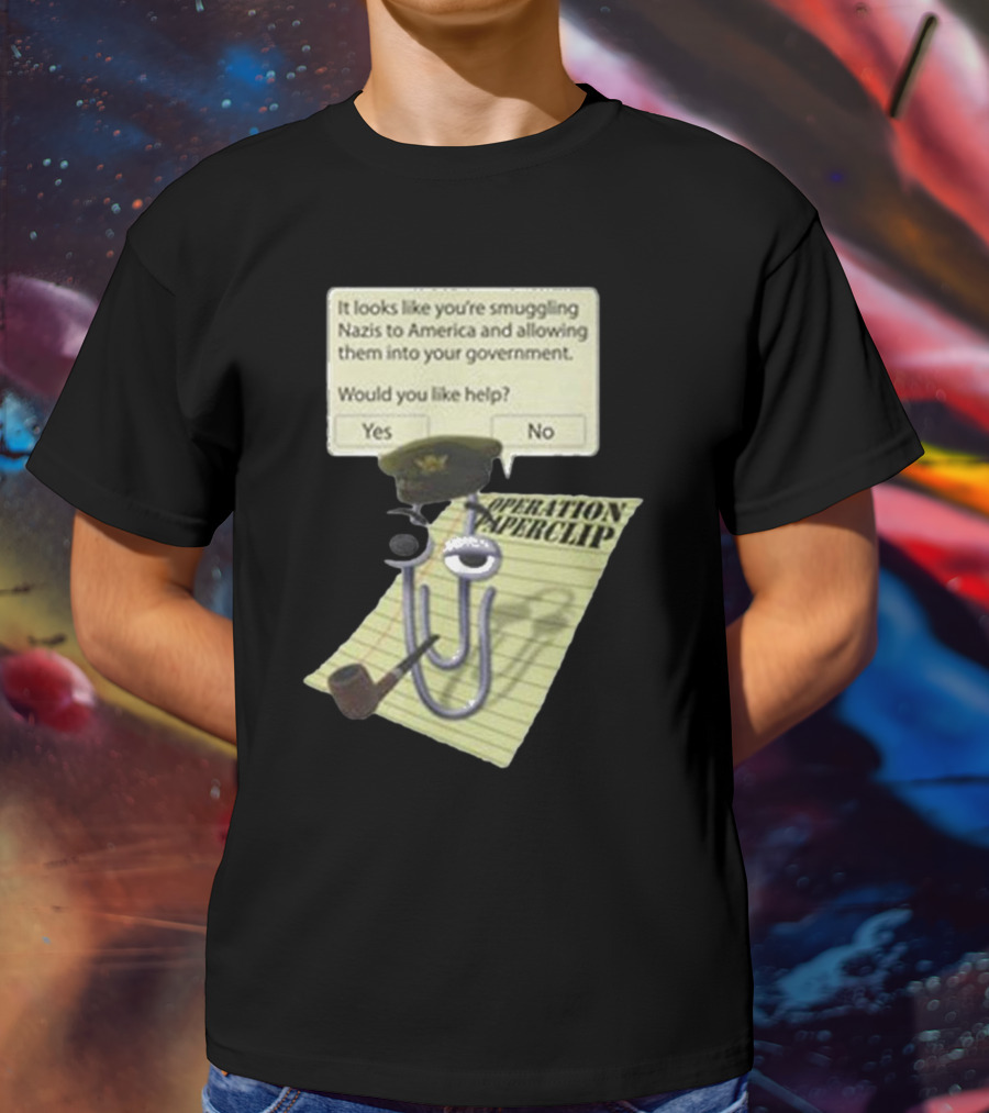 Operation Paperclip Smuggling Nazis Into America Clippy Meme T-Shirt