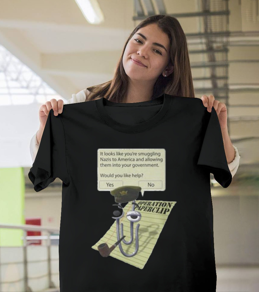 Operation Paperclip Smuggling Nazis Into America Clippy Meme T-Shirt