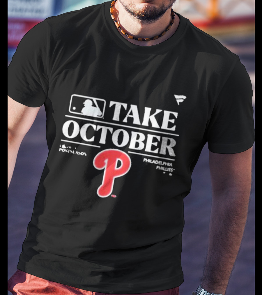 Philadelphia Phillies Take October MLB PonleAcento P T-Shirt