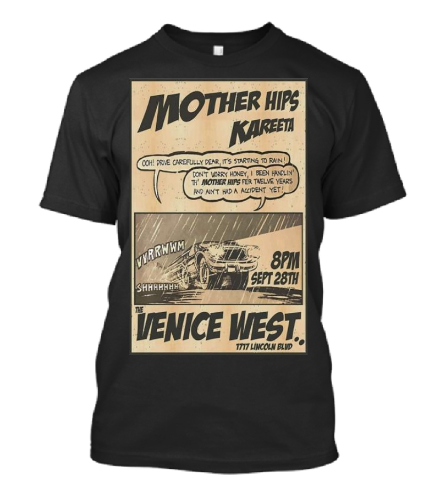 Mother Hips Kareeta Live At The Venice West 8PM Sept 28th 7777 Lincoln Blvd T-Shirt