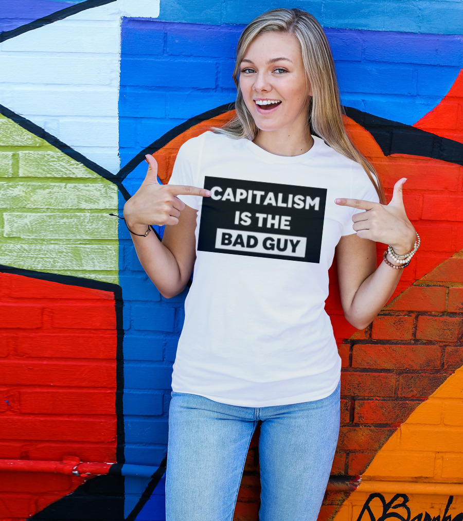 Dropout Store Capitalism Is The Bad Guy Capitalism Is The Bad Guy T-Shirt