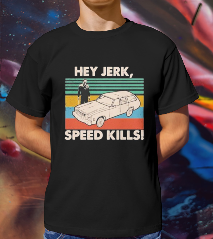 Hey Jerk, Speed Kills Vintage Car And Horror Character Retro Stripes T-Shirt