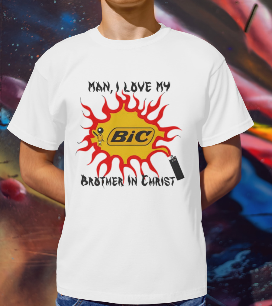 Man I Love My Brother In Christ Bic Flame T-Shirt